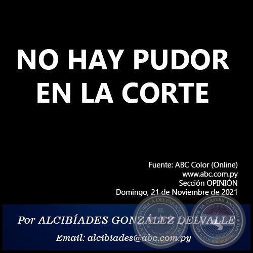 NO HAY PUDOR EN LA CORTE - Por ALCIBÍADES GONZÁLEZ DELVALLE - Domingo, 21 de Noviembre de 2021